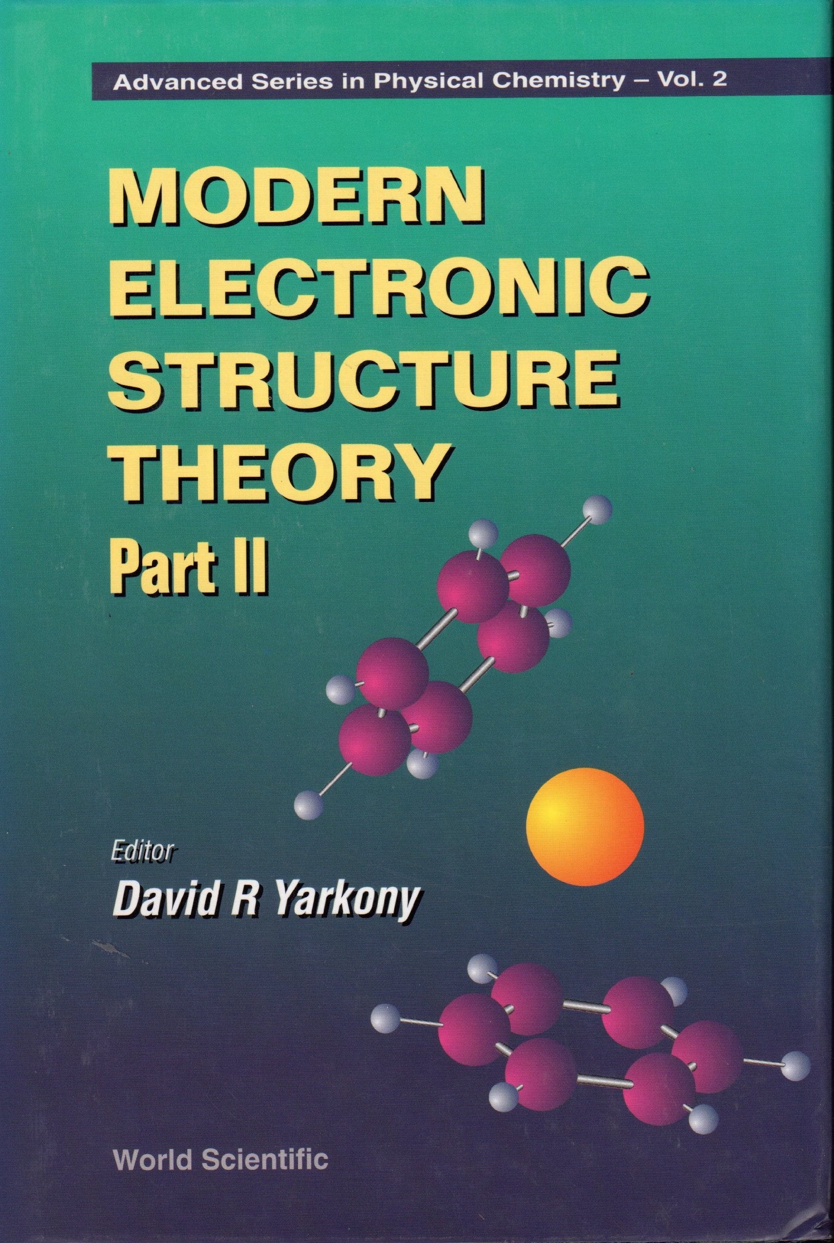 Modern Electronic Structure Theory - Part Ii (Advanced Series in Physical Chemistry, 2, Band 2) Computer Science