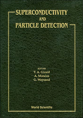 Superconductivity and Particle Detection: Proceedings of the International Workshop, Toledo, Spain, 20-24 April 1994 Business & Technology