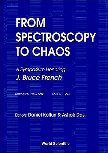 From Spectroscopy to Chaos: A Symposium Honoring J. Bruce French Rochester, New York April 17, 1993 Natural Sciences