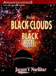 From Black Clouds To Black Holes (2nd Edition) (World Scientific Series in Astronomy and Astrophysics ; 1, Band 4) Learning & Reference