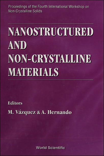 Nanostructured and Non-Crystalline Materials - Proceedings of the Fourth International Workshop on Non-Crystalline Solids: Proceedings of the Fourth ... Solids : Madrid, Spain 20-23 September 1994 Business & Technology