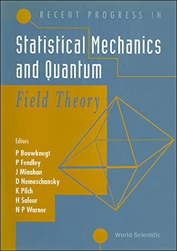 Recent Progress in Statistical Mechanics and Quantum Field Theory: Department of Physics & Astronomy, University of Southern California, 16-21 May 1994 Natural Sciences