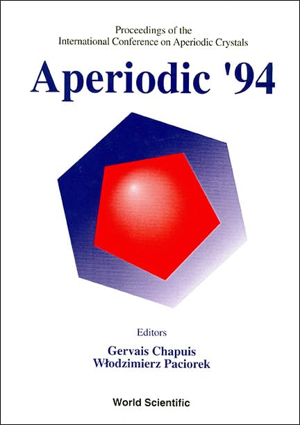 Aperiodic '94 - Proceedings of the International Conference on Aperiodic Crystals Business & Technology