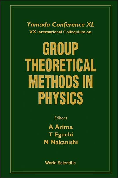 Group Theoretical Methods in Physics - Proceedings of the Yamada Conference XL and XX International Colloquium: Proceedings of the 20th International Colloquium Toyonaka, Japan 4-9 July 1994 Business & Technology