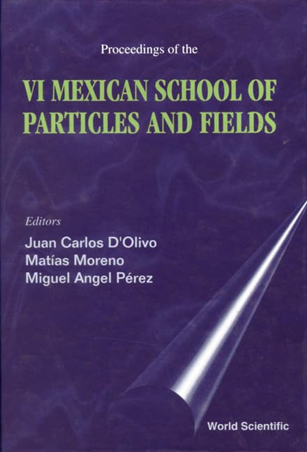 Particles and Fields - Proceedings of the VI Mexican School Natural Sciences