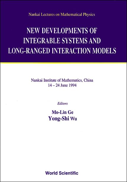 New Developments of Integrable Systems and Long-Ranged Interaction Models: Nankai Institute of Mathematics, China 14-24 June 1994 (Nankai Lectures on Mathematical Physics, Band 0) Mathematics