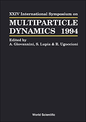 Multiparticle Dynamics - Proceedings of the XXIV International Symposium: Vietri Sul Mare, Salerno, Italy 12-19 September 1994 Business & Technology