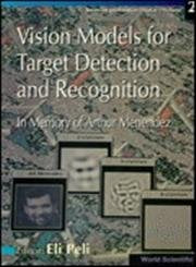 Vision Models For Target Detection And Recognition - In Memory Of Arthur Menendez (Series on Information Display, Vol 2, Band 2) Computer Science