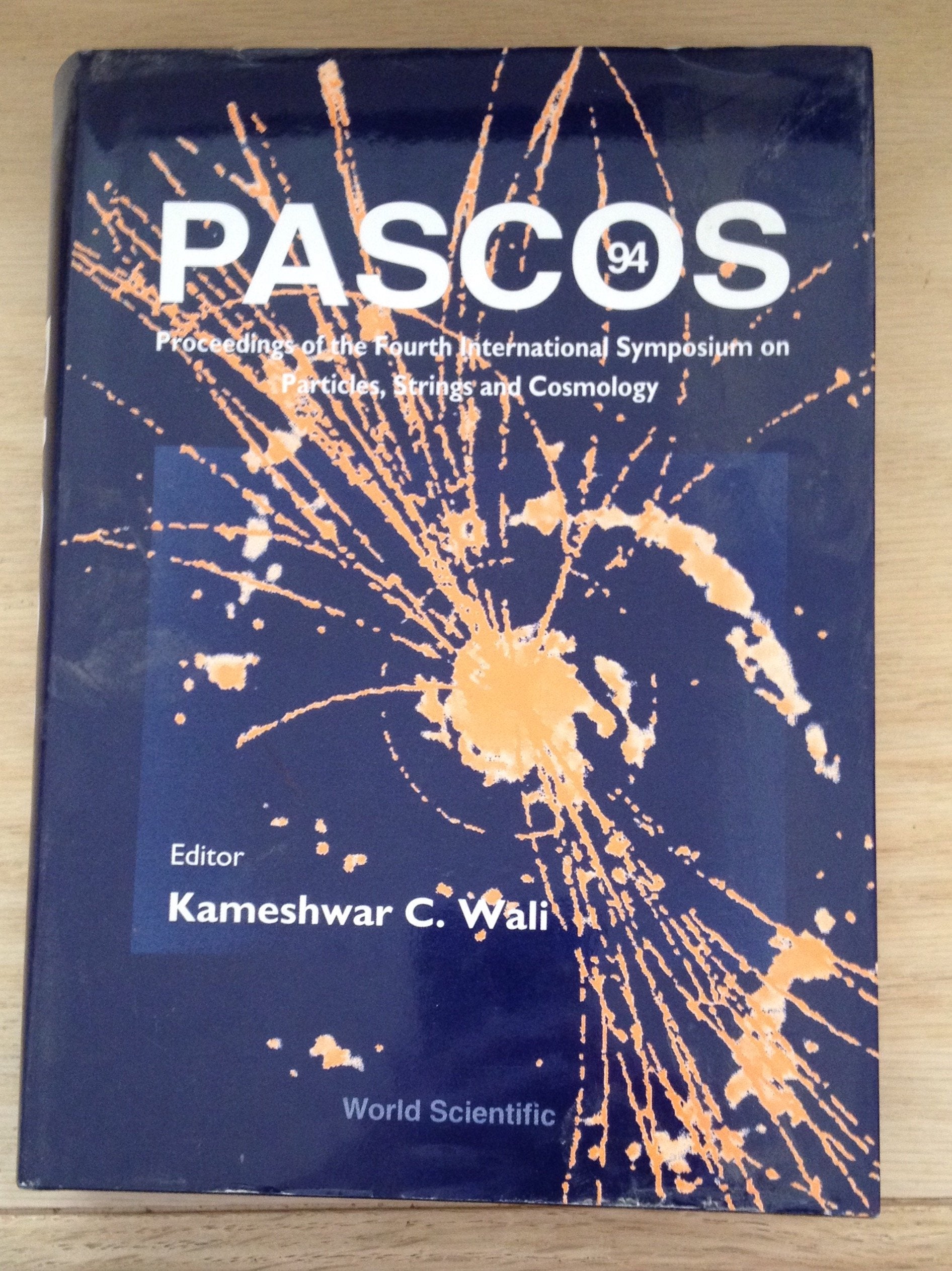 Pascos '94 - Proceedings of the Fouth International Symposium on Particles, Strings and Cosmology: Proceedings of the Fourth International Symposium ... University, Syracuse, New York, Usa, 19 Natural Sciences