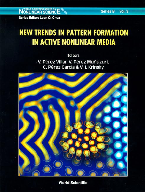 New Trends in Pattern Formation in Active Nonlinear Media (World Scientific Series on Nonlinear Science, Series B : Special Theme Issues and Proceedings, Vol 3, Band 3) Natural Sciences