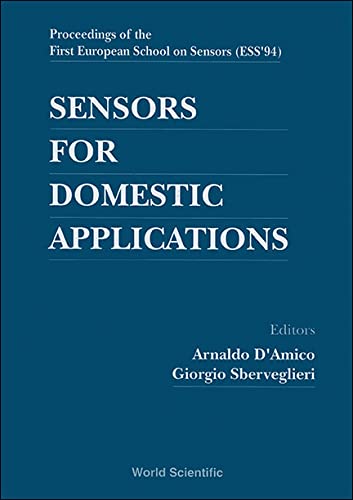 Sensors for Domestic Applications - Proceedings of the 1st European School of Sensors (Ess '94) (Ess '94 Held in Castro Marina, Italy, 12-17 September 1994) Business, Finance & Career