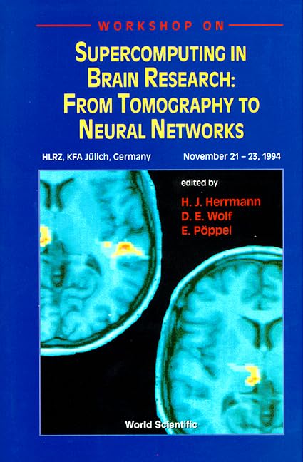 Supercomputing in Brain Research: From Tomography to Neural Networks - Proceedings of the Workshop Medicine