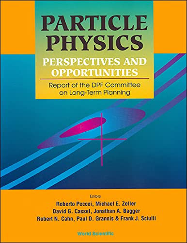Particle Physics: Perspectives and Opportunities : Report of the Dpf Committee on Long-Term Planning Natural Sciences