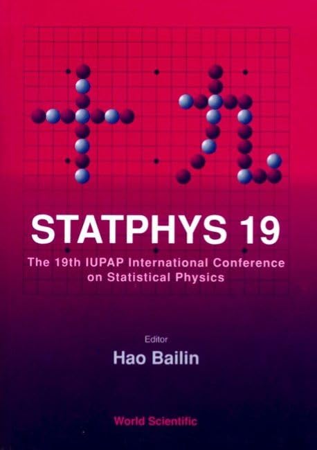 Statphys 19 - Proceedings of the 19th Iupap International Conference on Statistical Physics: The 19th Iupap International Conference on Statistical Physics : Xiamen, China July 31-August 4, 1995 Business & Technology