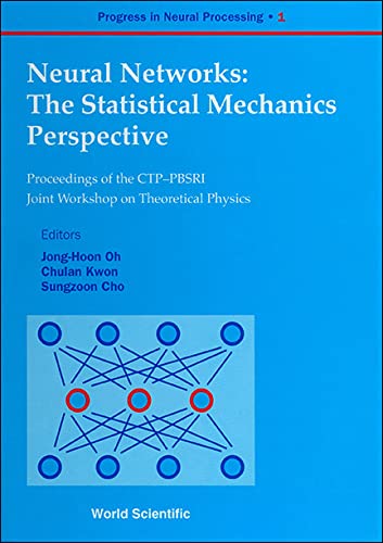 Neural Networks: The Statistical Mechanics Perspective - Proceedings of the Ctp-Pbsri Joint Workshop on Theoretical Physics: The Statistical Mechanics ... 2 (Progress in Neural Processing, 1, Band 1) Computer Science