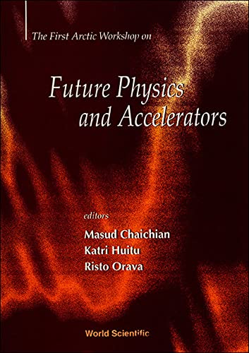 The First Arctic Workshop on Future Physics and Accelerators: Saariselka, Finland 21-26 August 1994 Natural Sciences