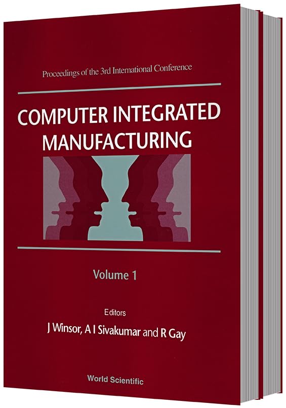 Computer Integrated Manufacturing - Proceedings of the 3rd International Conference (in 2 Volumes): Proceedings of the 3rd International Conference, ... of the 3rd Internatioanl Conference) Business, Finance & Career