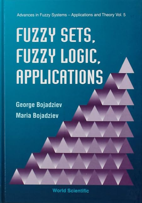 Fuzzy Sets, Fuzzy Logic, Applications (Advances in Fuzzy Systems: Application and Theory, Band 5) Media & Communication