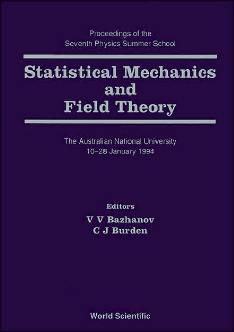 Statistical Mechanics and Field Theory - Proceedings of the Seventh Physics Summer School: Proceedings of the Seventh Physics Summer School : The ... International Physics Summer Schools, Band 7) Business & Technology