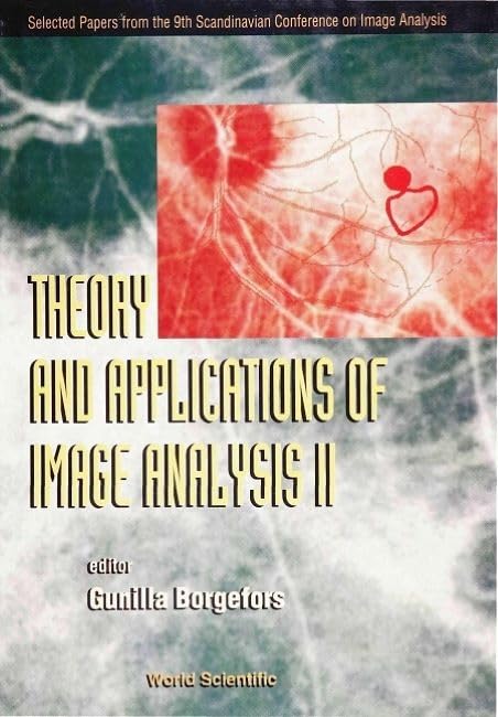 Theory And Applications Of Image Analysis Ii: Selected Papers From The 9th Scandinavian Conference On Image Analysis Computer Science