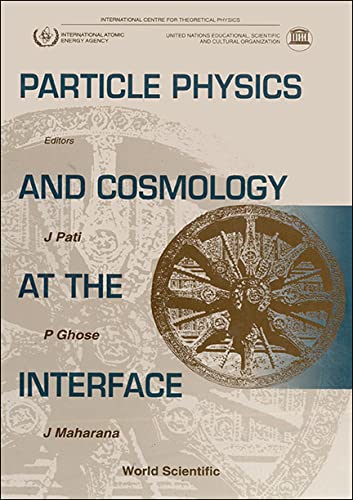 Particle Physics and Cosmology at the Interface: 1-17 January, 1993, Puri, India (Puri, India, 1-17 January 1993) Natural Sciences