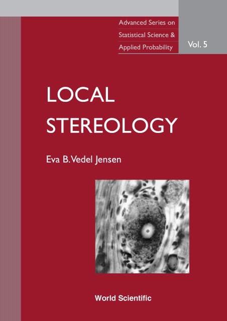 Local Stereology (Advanced Series on Statistical Science and Applied Probability, Band 5) Mathematics