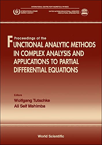Functional Analytic Methods in Complex Analysis and Applications to Partial Differential Equations: International Centre for Theoretical Physics, Trieste, Italy 25-29 January 1993 Mathematics