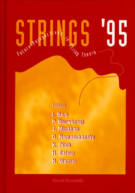 Future Perspectives in String Theory, Strings '95 - Proceedings of the Conference (University of Southern California, Los Angeles, 13-18 March 1995) Business & Technology
