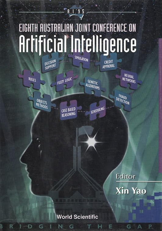 AI '95 - Proceedings of the Eighth Australian Joint Conference on Artificial Intelligence: Canberra 13-17 November 1995 Computer Science