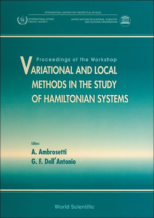Variational and Local Methods in the Study of Hamiltonian Systems - Proceedings of the Workshop: Proceedings of the Workshop Ictp Mathematics