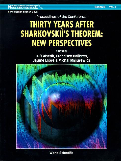 Thirty Years After Sharkovskii's Theorem: New Perspectives - Proceedings of the Conference: June 13-18, 1994 Murcia, Spain (Series on Nonlinear Science, Series B , Vol 8, Band 8) Mathematics