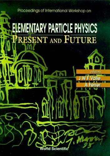 Elementary Particle Physics: Present and Future - Proceedings of the International Workshop Business & Technology