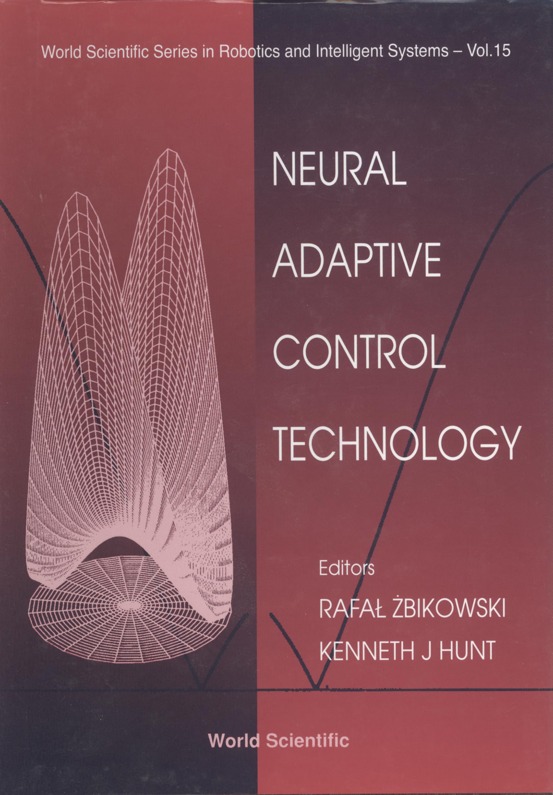 Neural Adaptive Control Technology (World Scientific Series in Robotics and Intelligent Systems, 15, Band 15) Computer Science