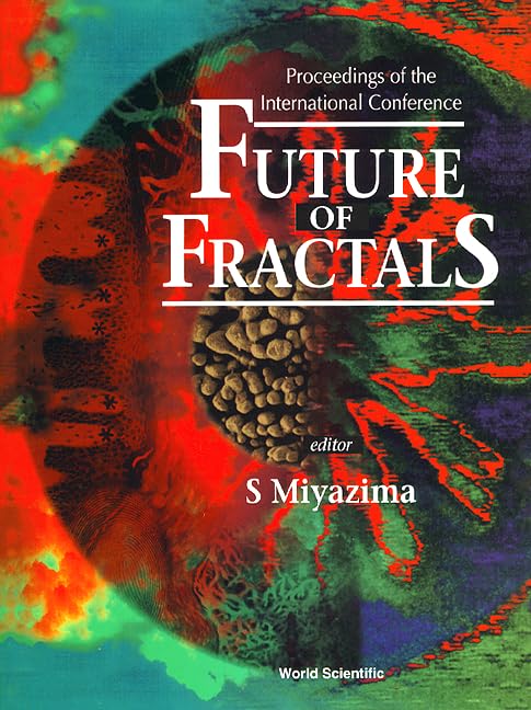 Future of Fractals - Proceedings of the International Conference: Proceedings of the International Conference, Nagoya, Japan, 25-27 July 1995 Geology & Geography