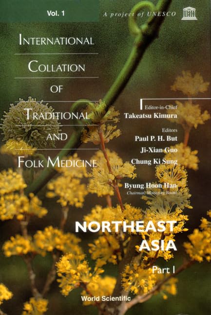 International Collation Of Traditional And Folk Medicine: Northeast Asia - Part 1 (Vol 1, Pt 1, Band 1) Medicine