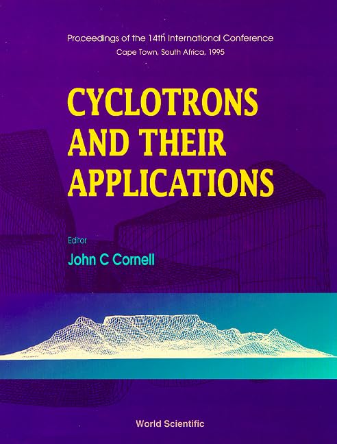 Cyclotrons and Their Applications - Proceedings of the 14th International Conference Business & Technology