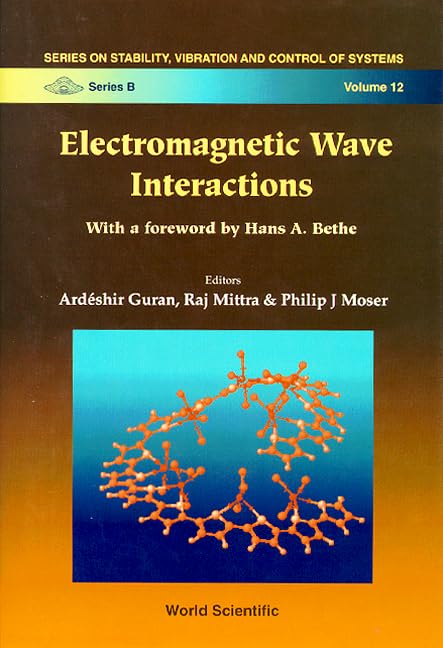 Electromagnetic Wave Interactions (Series on Stability, Vibration & Control of Systems, Vol 12, Band 12) Business & Technology