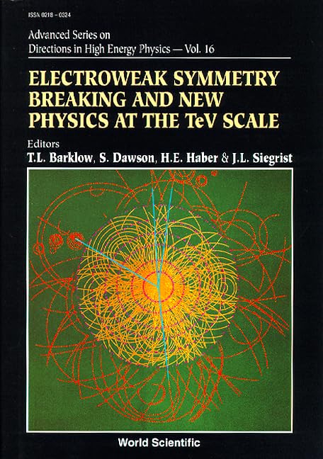 Electroweak Symmetry Breaking And New Physics At The Tev Scale (Advanced Directions in High Energy Physics, Band 16) Business & Technology