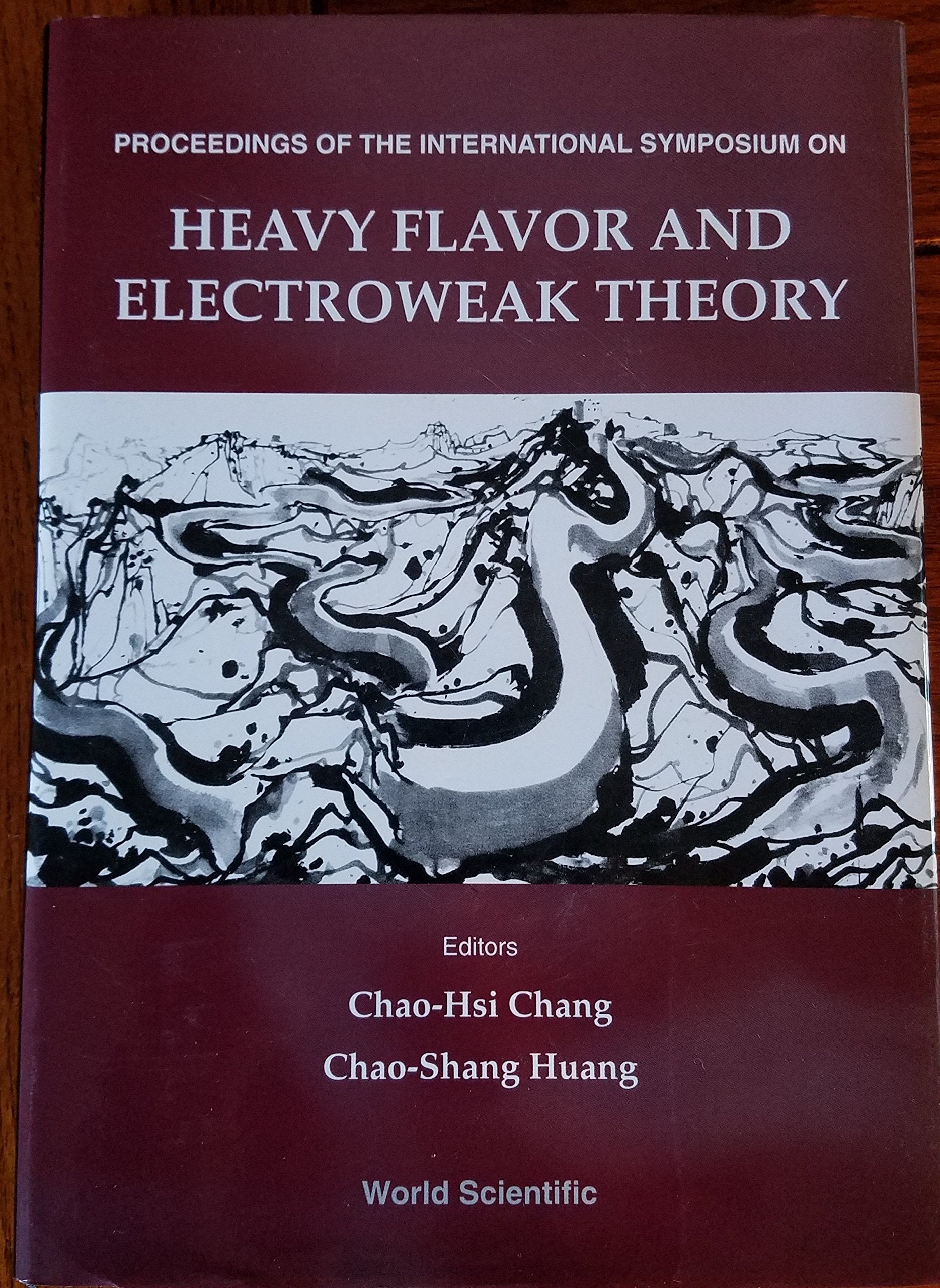 Heavy Flavor and Electroweak Theory - Proceedings of the International Symposium Business & Technology