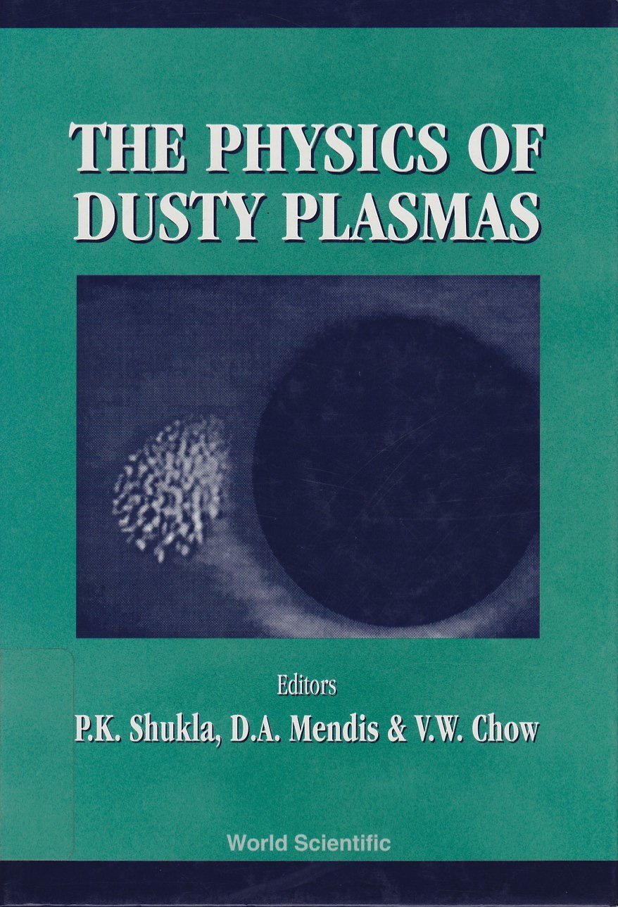 Physics of Dusty Plasmas, the - Proceedings of the Sixth Workshop: LA Jolla, California, Usa, 22-25 March 1995 Business & Technology