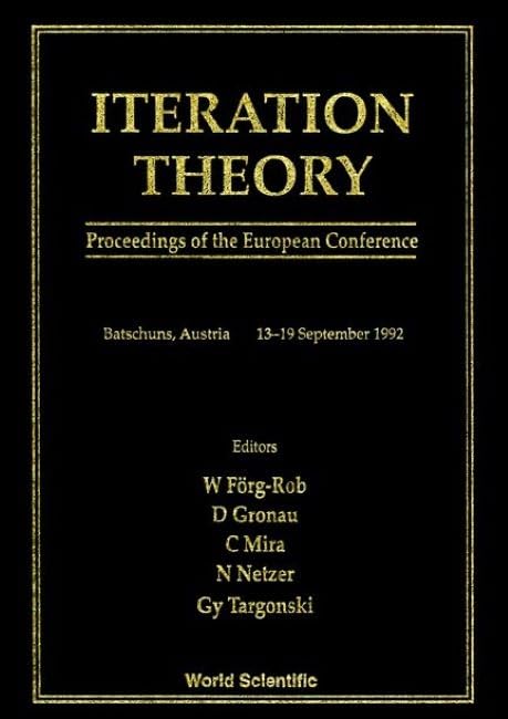 Iteration Theory - Proceedings of the European Conference: Proceedings of the European Conference Batschuns, Austria 13-19 September 1992 Mathematics