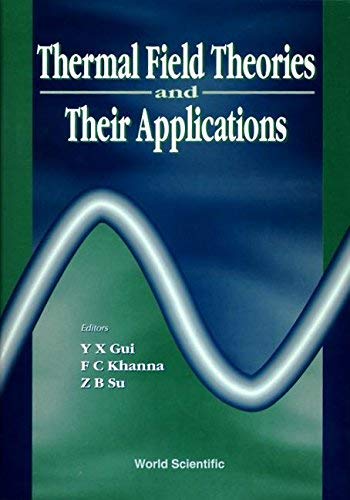 Thermal Field Theories and Their Applications Natural Sciences