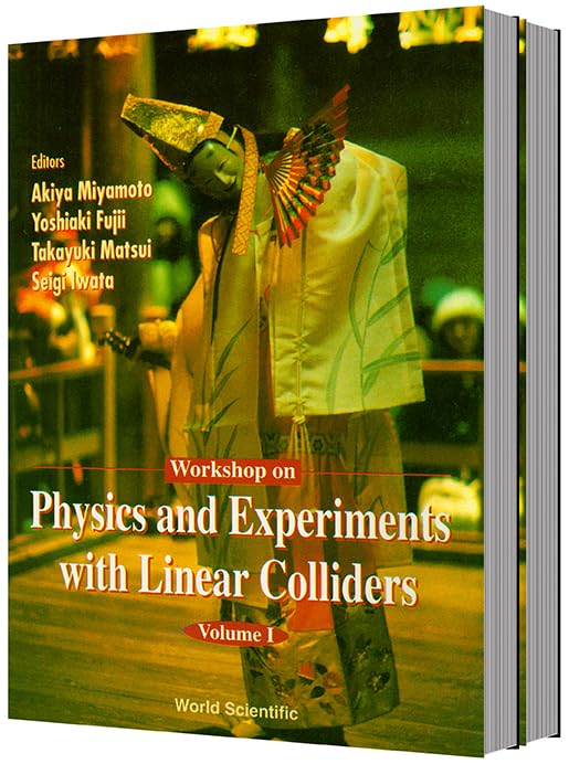 Physics and Experiments with Linear Colliders: Lcws95 - Proceedings of the Workshop (in 2 Volumes): Morioka-Appi, Iwate, Japan 8-12 September 1995 Natural Sciences