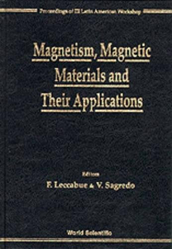 Magnetism, Magnetic Materials and Their Applications III: Proceedings of the III Latin American Workshop Business & Technology
