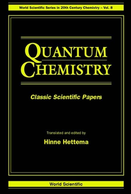 Quantum Chemistry: Classic Scientific Papers (World Scientific Series in 20th Century Chemistry, Band 8) Natural Sciences