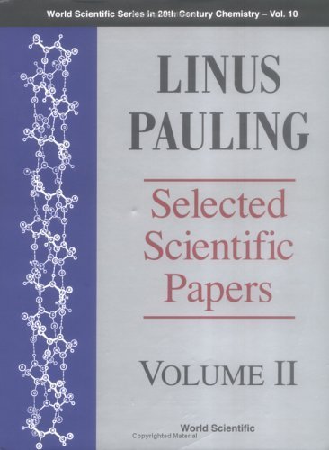 Linus Pauling: Selected Scientific Papers (World Scientific Series in 20th Century Chemistry, Band 10) Natural Sciences
