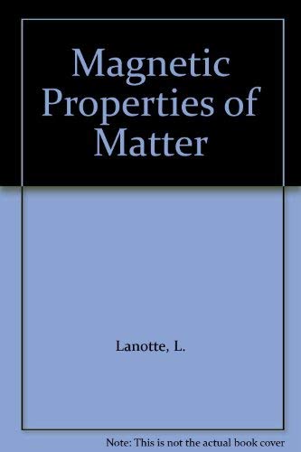 Magnetic Properties of Matter, Proceedings of the National School: New Developments and Magnetism's Applications Business & Technology