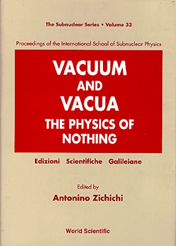 Vacuum and Vacua: The Physics of Nothing : Proceedings of the International School of Subnuclear Physics (SUBNUCLEAR SERIES, Band 33) Mathematics