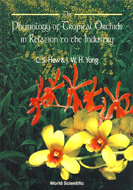 The Physiology of Tropical Orchids in Relation to the Industry Garden & Plants
