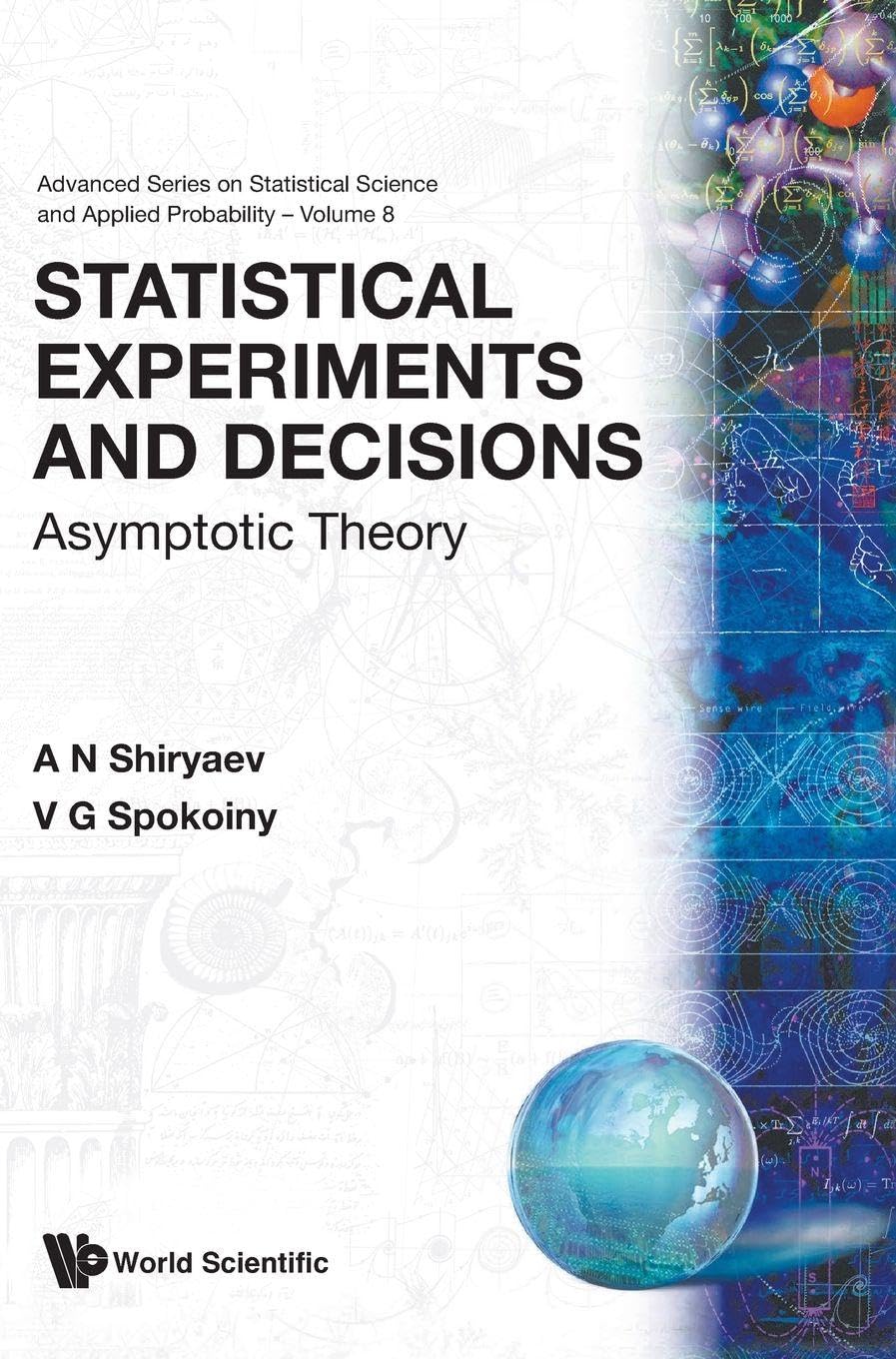 Statistical Experiments and Decisions: Asymptotic Theory (Advanced Series on Statistical Science & Applied Probability) Medicine